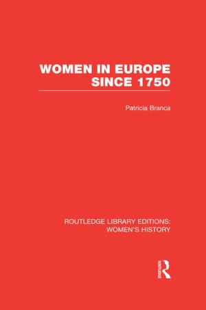 Cover of the book Women in Europe since 1750 by Corey Hilz