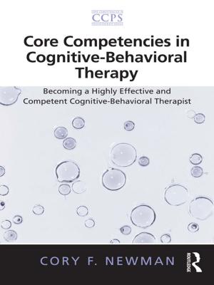 bigCover of the book Core Competencies in Cognitive-Behavioral Therapy by 