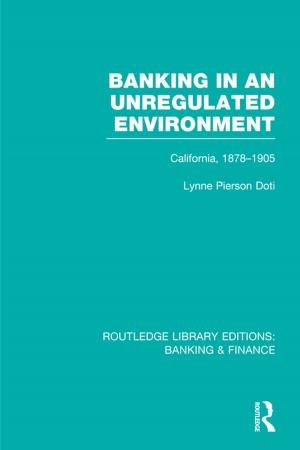 Cover of the book Banking in an Unregulated Environment (RLE Banking &amp; Finance) by 