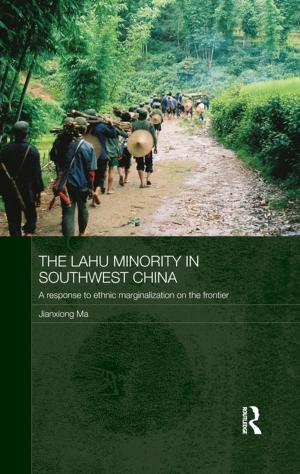 Cover of the book The Lahu Minority in Southwest China by Sophie Cacciaguidi-Fahy