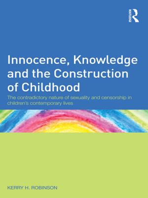 Cover of the book Innocence, Knowledge and the Construction of Childhood by Cristina Leston-Bandeira