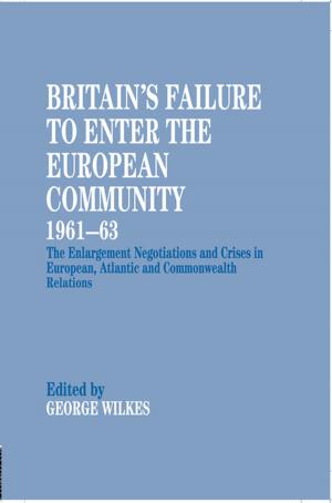 Cover of the book Britain's Failure to Enter the European Community, 1961-63 by Beatriz Martinez Romera