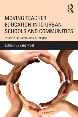 Cover of the book Moving Teacher Education into Urban Schools and Communities by Fredy Seidel