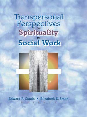 Cover of the book Transpersonal Perspectives on Spirituality in Social Work by Sheri Fenster, Suzanne B. Phillips, Estelle R.G. Rapoport
