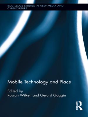 Cover of the book Mobile Technology and Place by Joanne Sellick