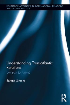 Cover of the book Understanding Transatlantic Relations by Dean Sewell, Philip Watkins, Murray Griffin, Dean A. Sewell