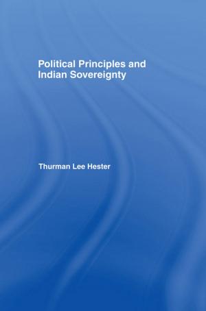 Cover of the book Political Principles and Indian Sovereignty by Wolfgang Lecher, Hans-Wolfgang Platzer, Klaus-Peter Weiner
