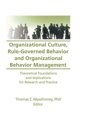 Cover of the book Organizational Culture, Rule-Governed Behavior and Organizational Behavior Management by Professor Margaret Stacey, Margaret Stacey