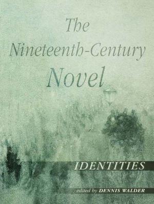 Cover of the book The Nineteenth-Century Novel: Identities by Alain Dieckhoff, Natividad Gutiérrez