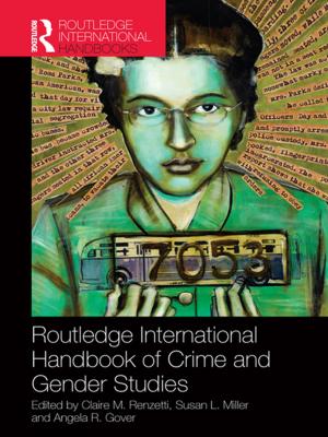 Cover of the book Routledge International Handbook of Crime and Gender Studies by Marius Pieterse