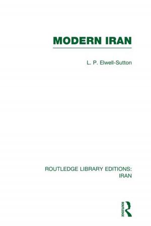 Cover of the book Modern Iran (RLE Iran A) by Kathy Barbell, Lois Wright