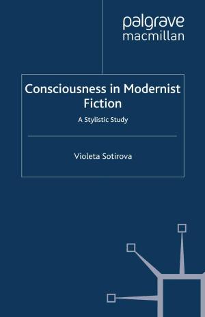 Cover of the book Consciousness in Modernist Fiction by K. Downing