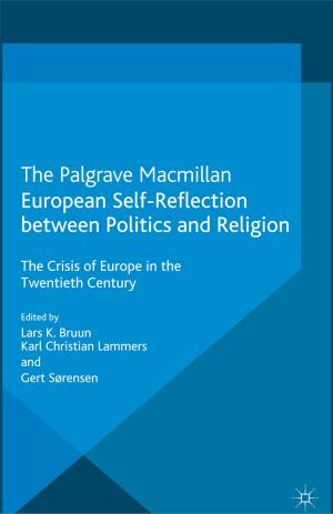 Cover of the book European Self-Reflection Between Politics and Religion by Diarmait Mac Giolla Chríost