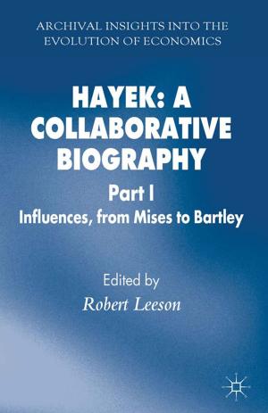 Cover of the book Hayek: A Collaborative Biography by Juliet Pinto, Paola Prado, J. Alejandro Tirado-Alcaraz