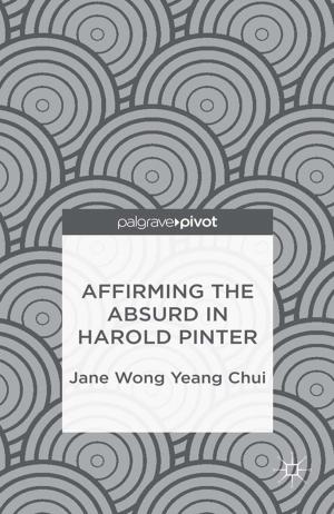 Cover of the book Affirming the Absurd in Harold Pinter by A. Nunes