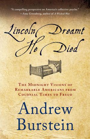 Cover of the book Lincoln Dreamt He Died by Lawrence James