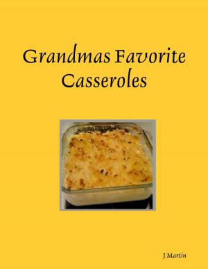 Cover of the book Grandmas Favorite Casseroles by Gloria Tucker