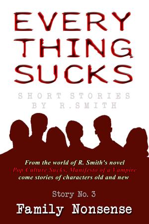 Cover of the book Everything Sucks #3, Family Nonsense by Steve Merrick