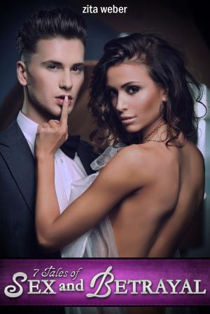 Cover of the book 7 Tales of Sex and Betrayal by Olivia Hennis
