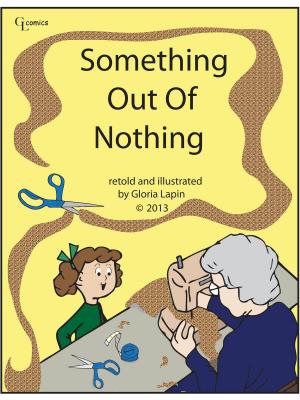 Cover of the book Something Out of Nothing by Gloria Lapin