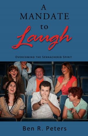 Cover of the book A Mandate to Laugh: Overcoming the Sennacherib Spirit by Nicky Herbst