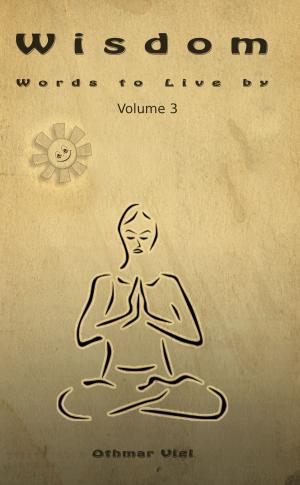 Cover of the book Wisdom: Words to Live by, Volume 3 by Albert Low