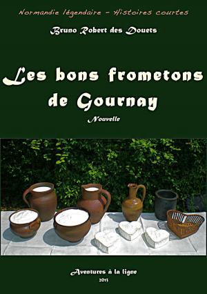 Book cover of Les bons frometons de Gournay
