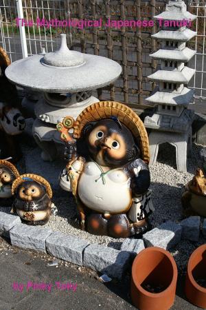 Cover of the book The Mythological Japanese Tanuki by Pinky Toky