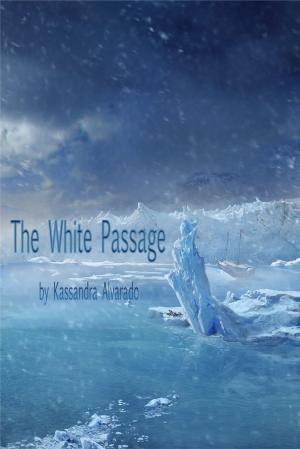 Cover of the book The White Passage by Kassandra Alvarado