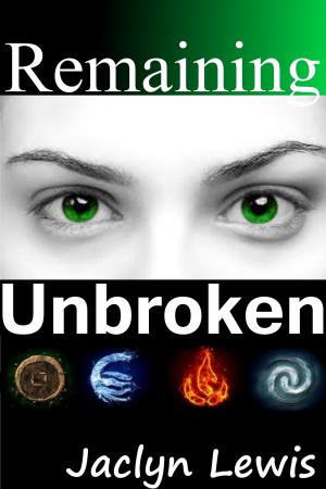 Cover of Remaining Unbroken (Breaking Series #1)