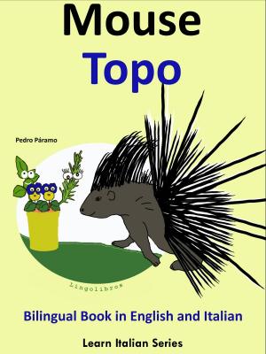 Cover of Bilingual Book in English and Italian: Mouse - Topo. Learn Italian Collection