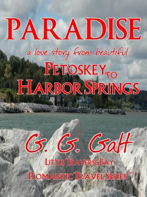 Book cover of Paradise 1: A Love Story from Petoskey to Harbor Springs