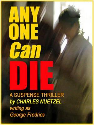 Cover of the book Any One Can Die by Charles Nuetzel