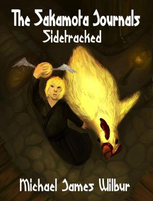 Cover of the book The Sakamota Journals: Sidetracked by Richard Hollman