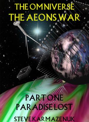 Book cover of The Omniverse The Aeons War Part One Paradise Lost