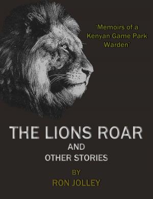 Cover of the book The Lions Roar and Other Stories by Susan van Schreven