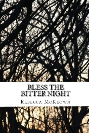 Cover of the book Bless the Bitter Night: Poems about Failed Love in the Modern World by Joy Wielland