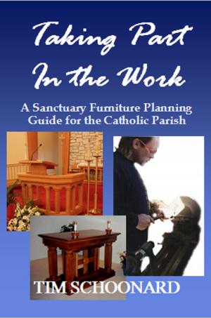 Cover of Taking Part in the Work: A Sanctuary Furniture Planning Guide for the Catholic Parish
