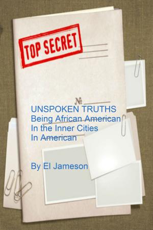 Cover of the book Unspoken Truths Being African American in The Inner Cities in America by Thomas Timmins