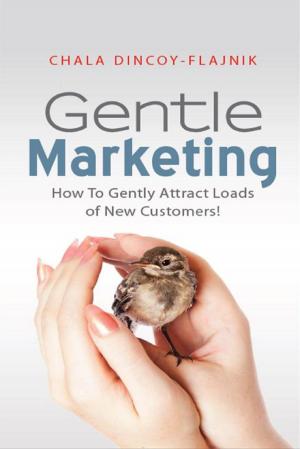 Cover of the book Gentle Marketing: How To Gently Attract Loads of New Customers! by Danny G. Langdon, Kathleen S. Langdon