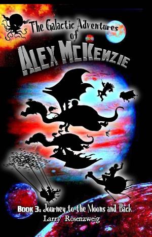 Cover of the book Journey to the Moons and Back (Book 3 in The Galactic Adventures of Alex McKenzie series) by Mel Sterling