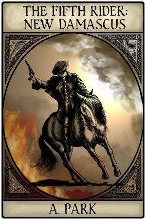 Cover of the book The Fifth Rider: New Damascus by Dustin Hurley
