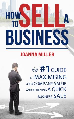 Cover of How To Sell A Business: The #1 Guide to maximising your company value and achieving a quick business sale