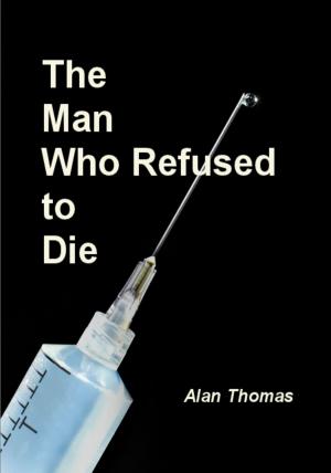 Book cover of The Man Who Refused to Die