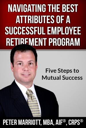 Book cover of Navigating the Best Attributes of a Successful Employee Retirement Program