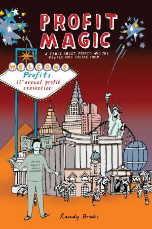 Cover of the book Profit Magic: A Fable About Profits and the People Who Create Them by Carol Lightwood