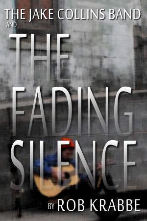 Cover of the book The Jake Collins Band and the Fading Silence by Beth Amos