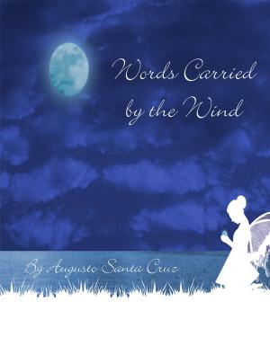 Cover of the book Words Carried By The Wind by Mariarca Portente