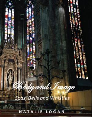 Cover of the book Body and Image: Spas, Bells and Whistles by Jessica Brooks