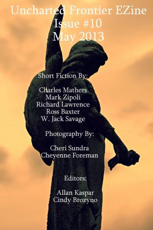 Cover of the book Uncharted Frontier EZine Issue 10 by Ralph Cotton